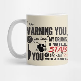 Don't Touch My Drums! Mug